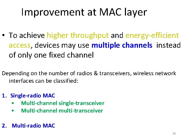 Improvement at MAC layer • To achieve higher throughput and energy-efficient access, devices may Improvement at MAC layer • To achieve higher throughput and energy-efficient access, devices may