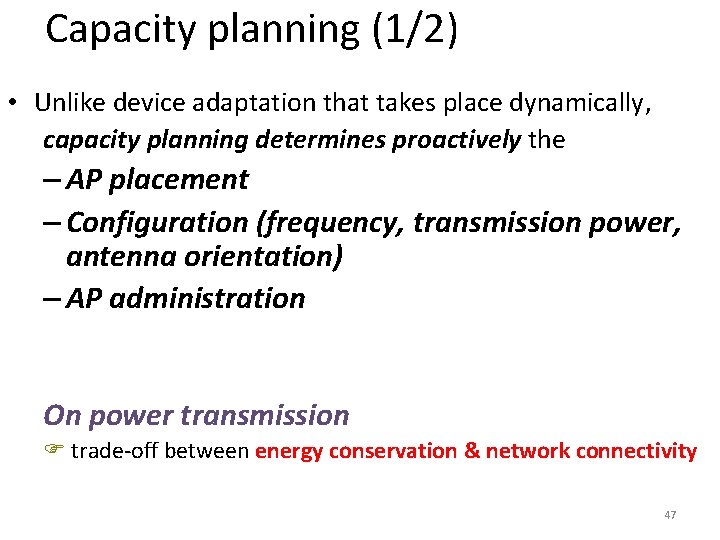 Capacity planning (1/2) • Unlike device adaptation that takes place dynamically, capacity planning determines Capacity planning (1/2) • Unlike device adaptation that takes place dynamically, capacity planning determines