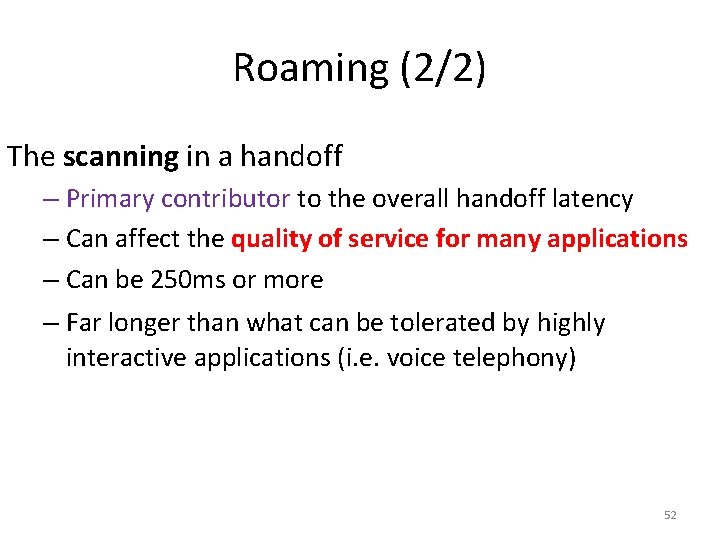 Roaming (2/2) The scanning in a handoff – Primary contributor to the overall handoff Roaming (2/2) The scanning in a handoff – Primary contributor to the overall handoff