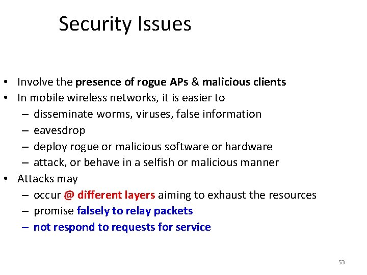 Security Issues • Involve the presence of rogue APs & malicious clients • In Security Issues • Involve the presence of rogue APs & malicious clients • In