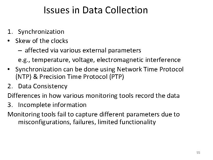 Issues in Data Collection 1. Synchronization • Skew of the clocks – affected via Issues in Data Collection 1. Synchronization • Skew of the clocks – affected via