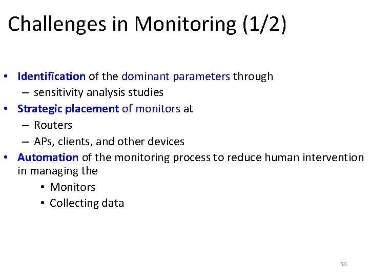 Challenges in Monitoring (1/2) • Identification of the dominant parameters through – sensitivity analysis Challenges in Monitoring (1/2) • Identification of the dominant parameters through – sensitivity analysis
