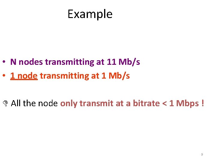 Example • N nodes transmitting at 11 Mb/s • 1 node transmitting at 1 Example • N nodes transmitting at 11 Mb/s • 1 node transmitting at 1