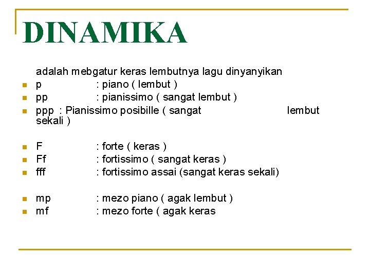 Keras lembutnya bunyi dalam musik disebut juga