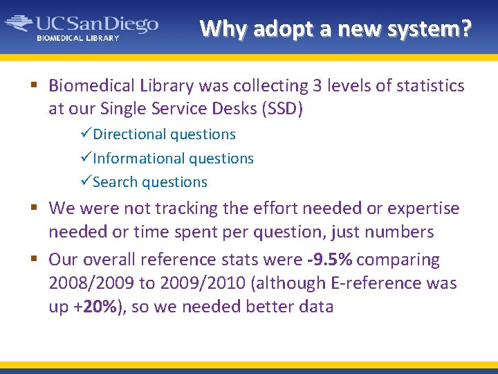 Why adopt a new system? § Biomedical Library was collecting 3 levels of statistics