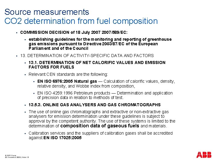 Source measurements CO 2 determination from fuel composition § COMMISSION DECISION of 18 July