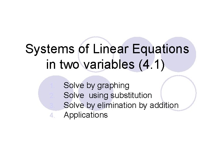 Systems of Linear Equations in two variables (4. 1) 1. 2. 3. 4. Solve