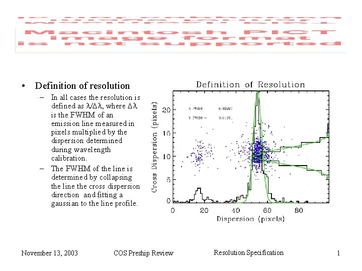  • Definition of resolution – In all cases the resolution is defined as