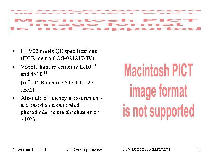  • FUV 02 meets QE specifications (UCB memo COS-021217 -JV). • Visible light