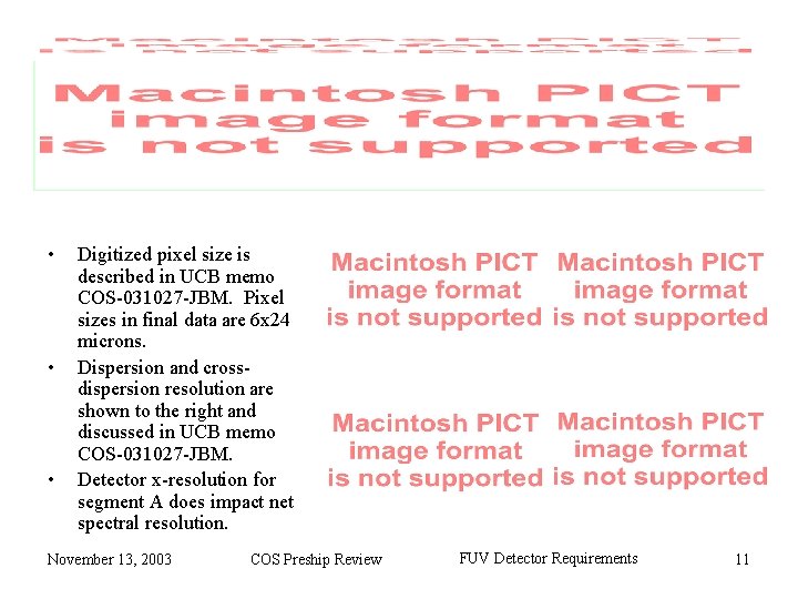  • • • Digitized pixel size is described in UCB memo COS-031027 -JBM.