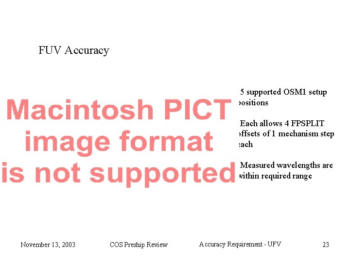 FUV Accuracy • 5 supported OSM 1 setup positions • Each allows 4 FPSPLIT