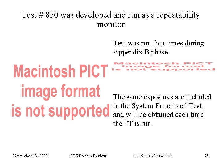 Test # 850 was developed and run as a repeatability monitor Test was run