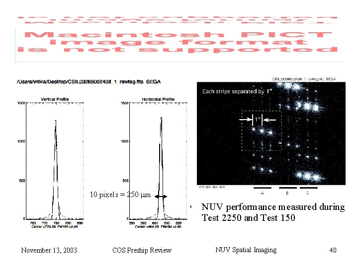 10 pixels = 250 mm • NUV performance measured during Test 2250 and Test