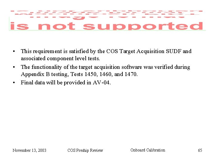  • This requirement is satisfied by the COS Target Acquisition SUDF and associated