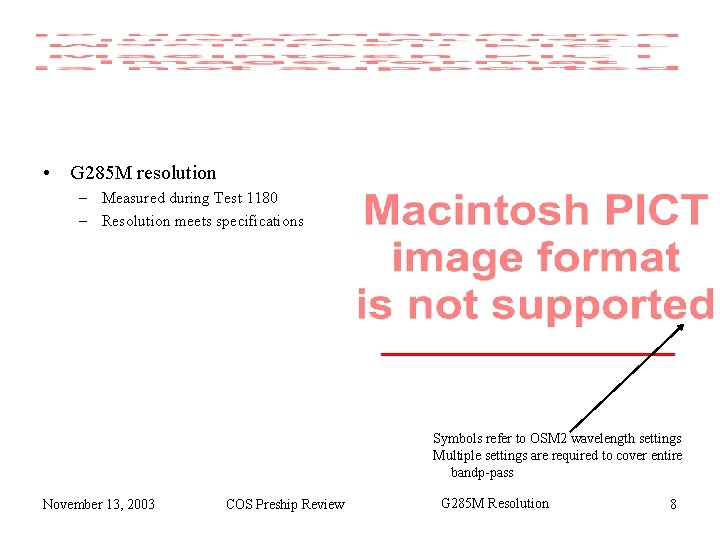  • G 285 M resolution – Measured during Test 1180 – Resolution meets