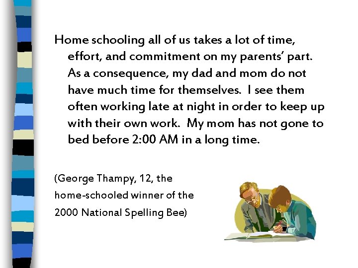 Home schooling all of us takes a lot of time, effort, and commitment on
