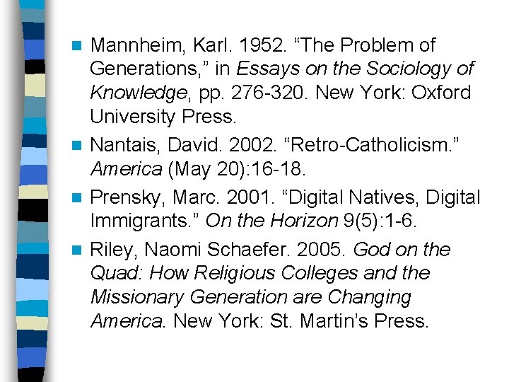 Mannheim, Karl. 1952. “The Problem of Generations, ” in Essays on the Sociology of