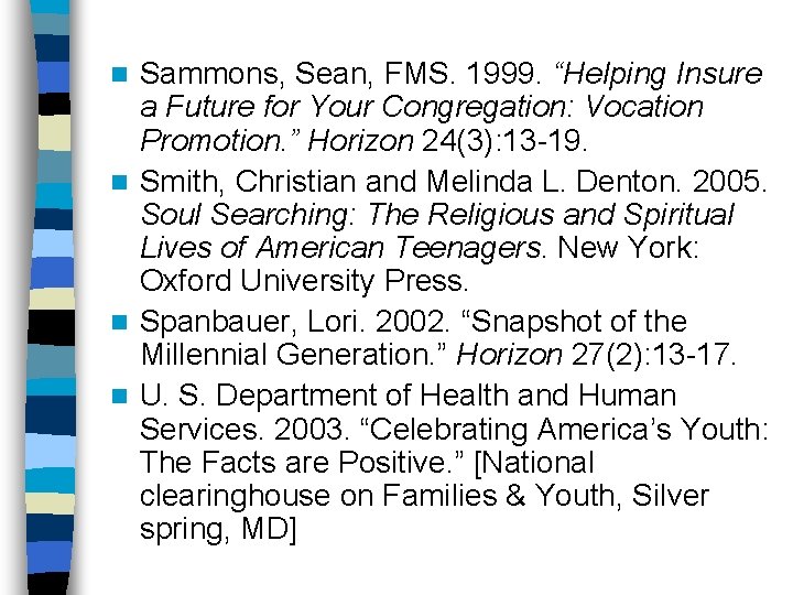 Sammons, Sean, FMS. 1999. “Helping Insure a Future for Your Congregation: Vocation Promotion. ”