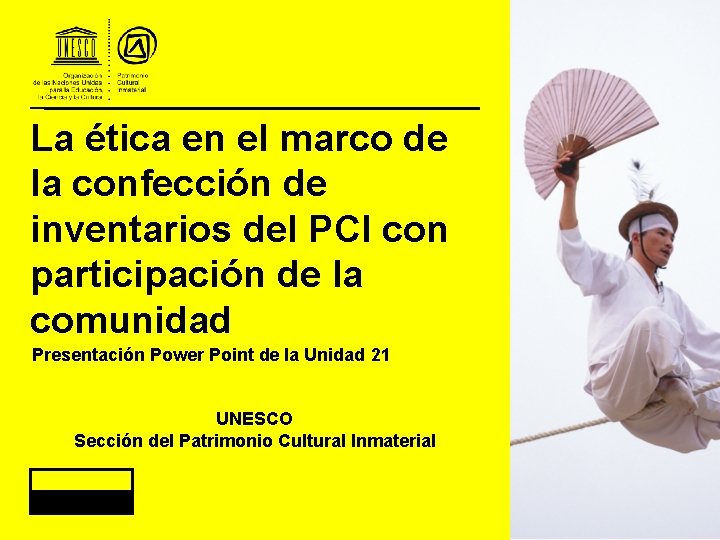 La ética en el marco de la confección de inventarios del PCI con participación