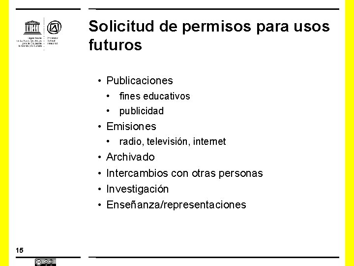 Solicitud de permisos para usos futuros • Publicaciones • fines educativos • publicidad •