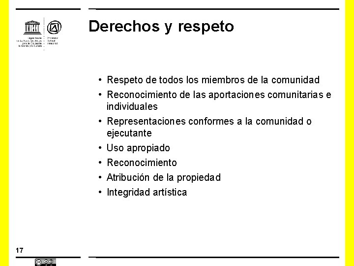 Derechos y respeto • Respeto de todos los miembros de la comunidad • Reconocimiento