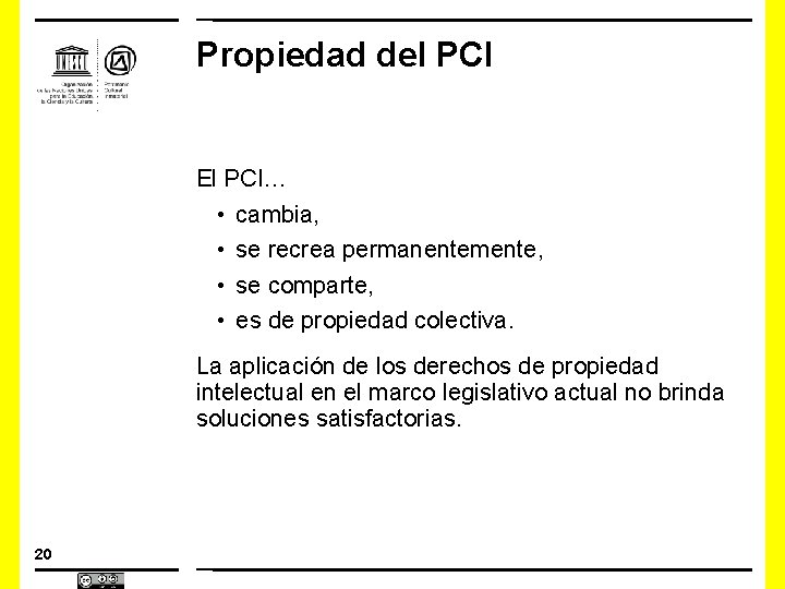 Propiedad del PCI El PCI… • cambia, • se recrea permanentemente, • se comparte,