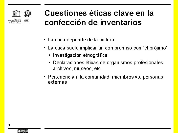 Cuestiones éticas clave en la confección de inventarios • La ética depende de la