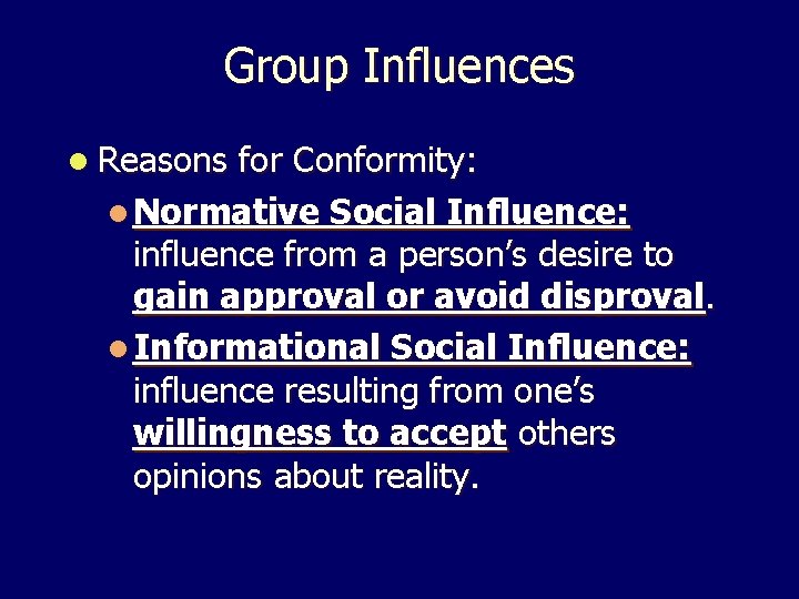 Group Influences l Reasons for Conformity: l Normative Social Influence: influence from a person’s Group Influences l Reasons for Conformity: l Normative Social Influence: influence from a person’s