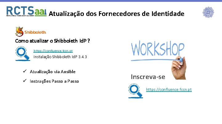 Atualização dos Fornecedores de Identidade Como atualizar o Shibboleth Id. P ? https: //confluence.