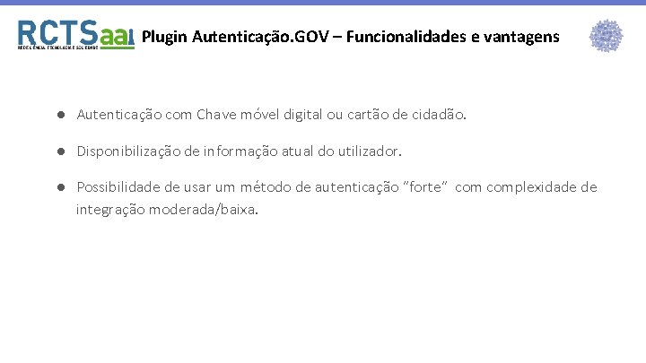 Plugin Autenticação. GOV – Funcionalidades e vantagens ● Autenticação com Chave móvel digital ou