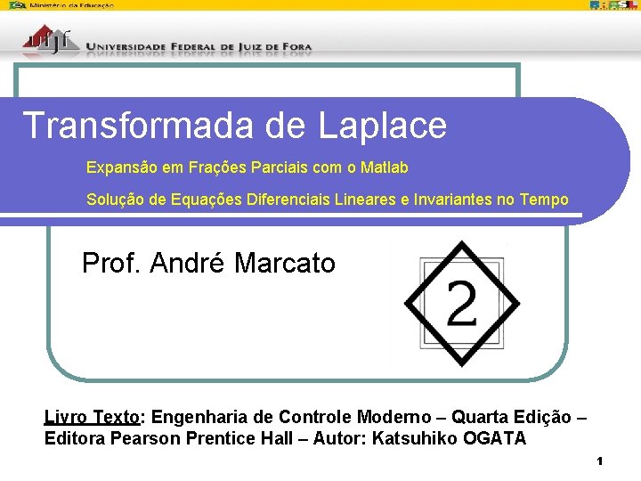 Transformada de Laplace Expansão em Frações Parciais com o Matlab Solução de Equações Diferenciais