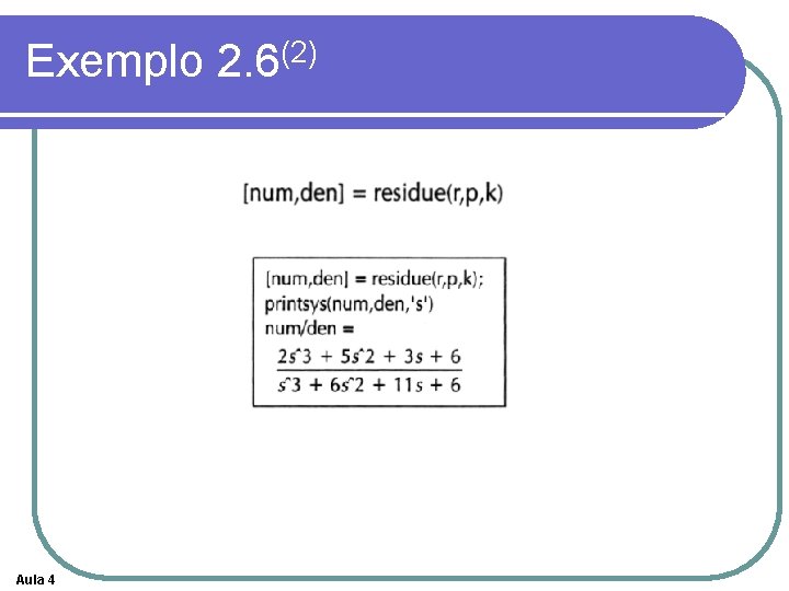 Exemplo 2. 6(2) Aula 4 