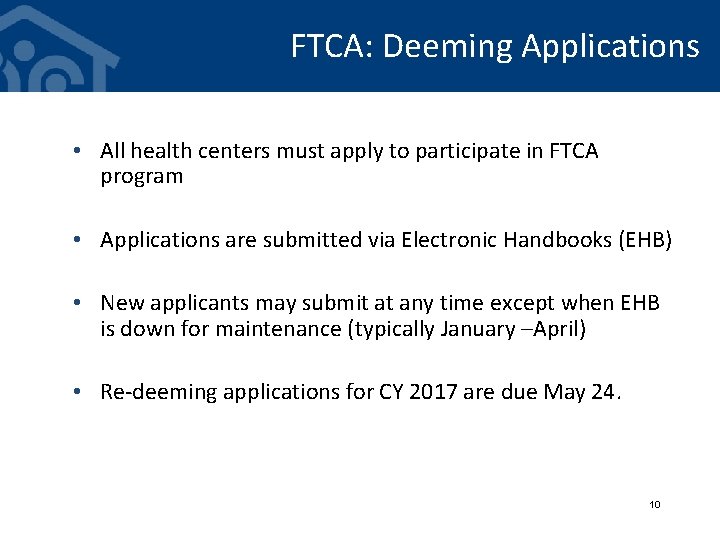 FTCA: Deeming Applications • All health centers must apply to participate in FTCA program