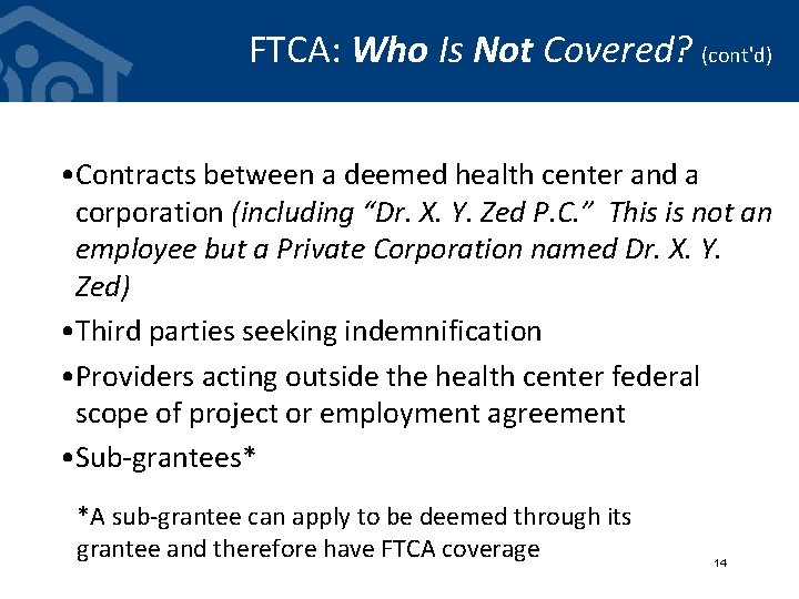FTCA: Who Is Not Covered? (cont'd) • Contracts between a deemed health center and