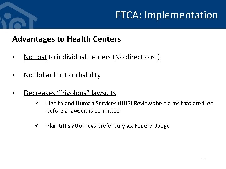 FTCA: Implementation Advantages to Health Centers • No cost to individual centers (No direct