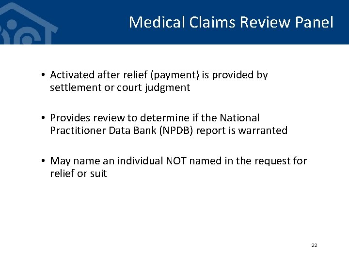 Medical Claims Review Panel • Activated after relief (payment) is provided by settlement or