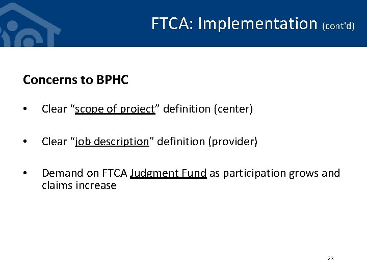 FTCA: Implementation (cont'd) Concerns to BPHC • Clear “scope of project” definition (center) •