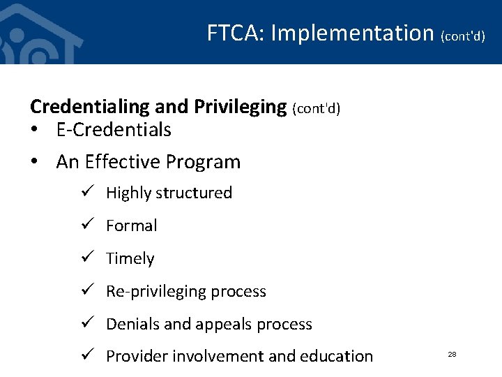 FTCA: Implementation (cont'd) Credentialing and Privileging (cont'd) • E-Credentials • An Effective Program ü