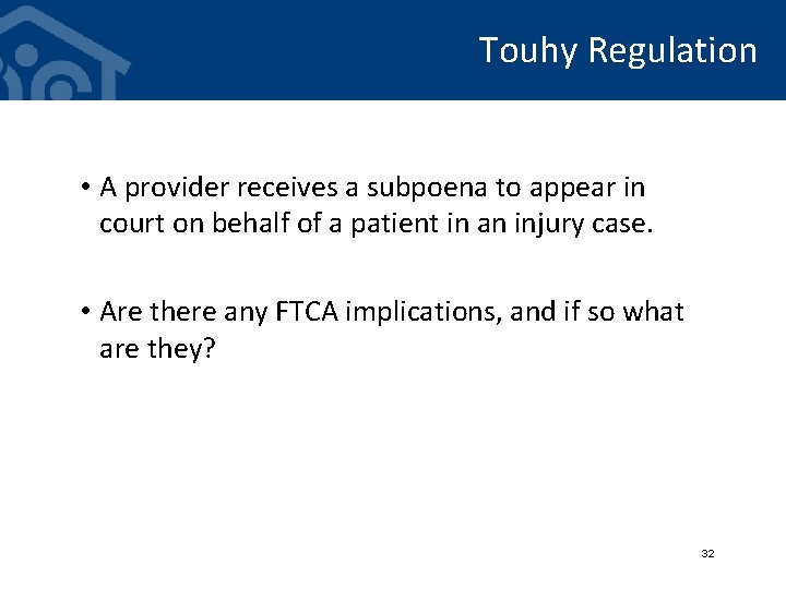 Touhy Regulation • A provider receives a subpoena to appear in court on behalf