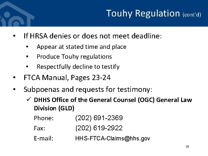 Touhy Regulation (cont’d) • If HRSA denies or does not meet deadline: • •