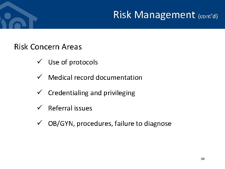 Risk Management (cont'd) Risk Concern Areas ü Use of protocols ü Medical record documentation