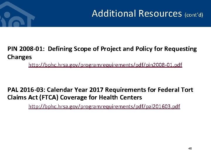 Additional Resources (cont’d) PIN 2008 -01: Defining Scope of Project and Policy for Requesting