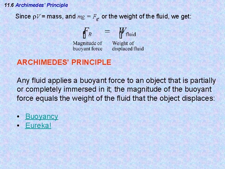 11. 6 Archimedes’ Principle Since V = mass, and mg = Fg, or the 11. 6 Archimedes’ Principle Since V = mass, and mg = Fg, or the