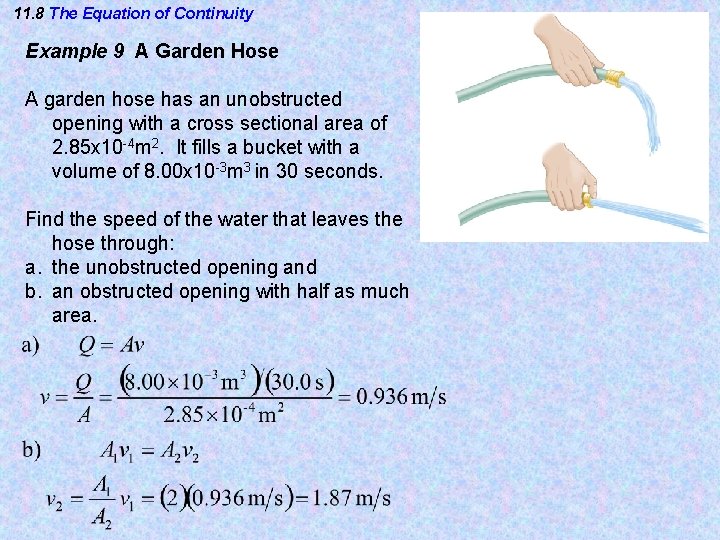 11. 8 The Equation of Continuity Example 9 A Garden Hose A garden hose 11. 8 The Equation of Continuity Example 9 A Garden Hose A garden hose