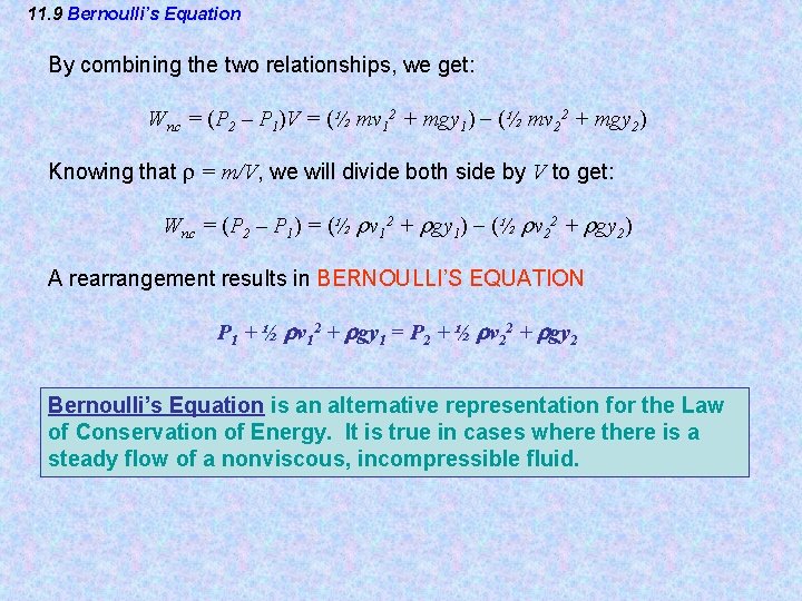 11. 9 Bernoulli’s Equation By combining the two relationships, we get: Wnc = (P 11. 9 Bernoulli’s Equation By combining the two relationships, we get: Wnc = (P