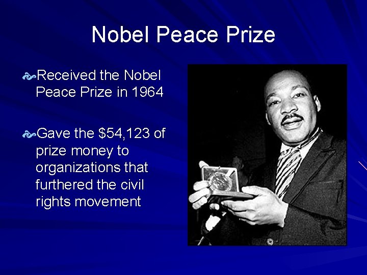 Nobel Peace Prize Received the Nobel Peace Prize in 1964 Gave the $54, 123