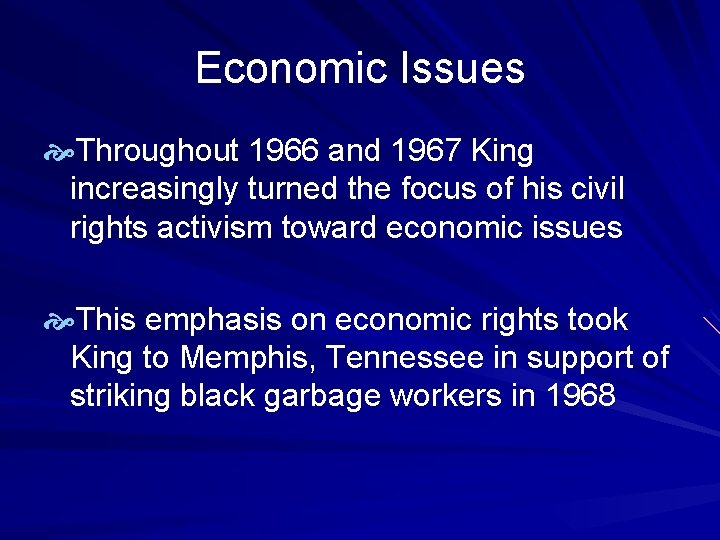 Economic Issues Throughout 1966 and 1967 King increasingly turned the focus of his civil