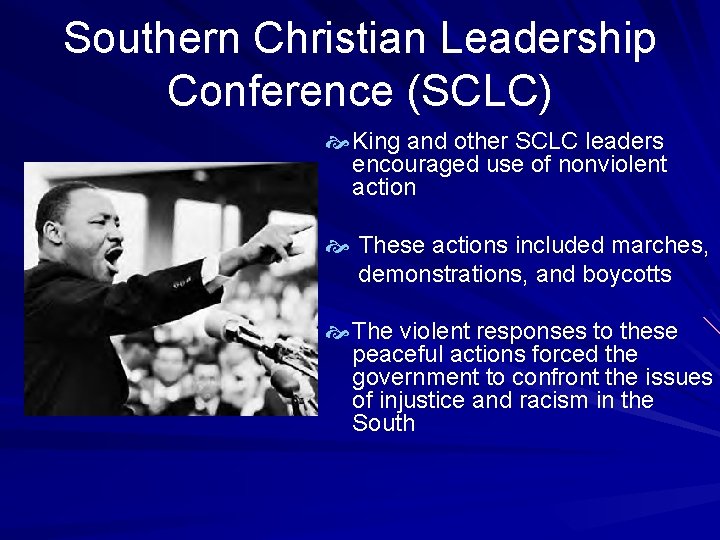 Southern Christian Leadership Conference (SCLC) King and other SCLC leaders encouraged use of nonviolent