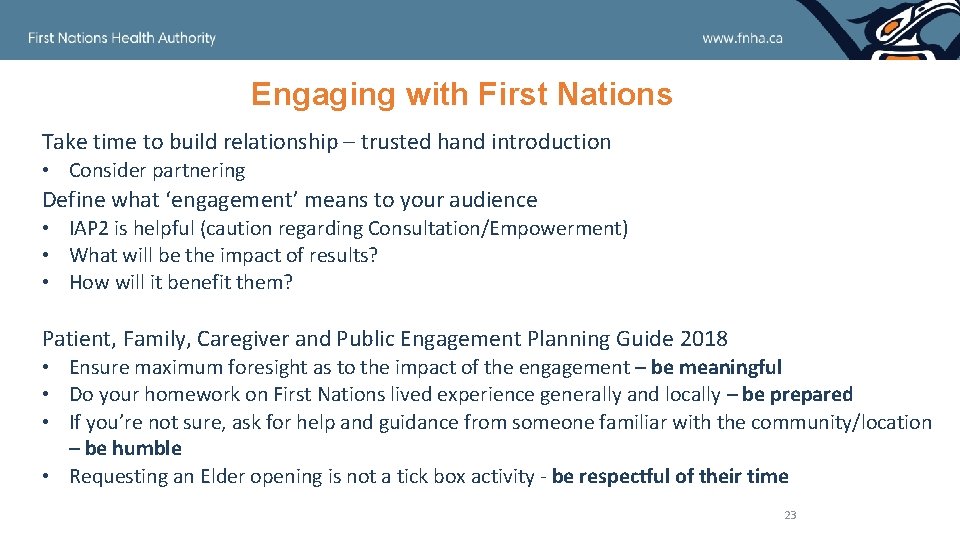 Engaging with First Nations Take time to build relationship – trusted hand introduction •