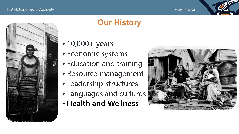 Our History • 10, 000+ years • Economic systems • Education and training •